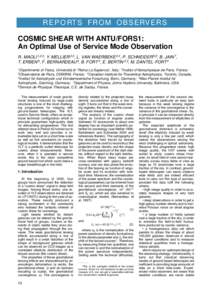 R E P O RT S F R O M O B S E RV E R S COSMIC SHEAR WITH ANTU/FORS1: An Optimal Use of Service Mode Observation R. MAOLI 1,2,3, Y. MELLIER 2,3, L. VAN WAERBEKE 2,4, P. SCHNEIDER5,6, B. JAIN 7, T. ERBEN 6, F. BERNARDEAU 8,