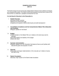 CHANCELLOR’S GOALS[removed]The North Orange County Community College District believes that excellence and equity are complementary goals. This District will provide programs and services to assure that there will be n