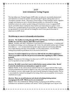 JATP Joint Admissions Testing Program The Joint Admissions Testing Program (JATP) offers an unbiased, consistently administered and evaluated assessment for students (rising K through 5th grade) seeking admission to a co