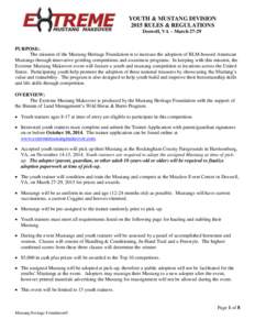 YOUTH & MUSTANG DIVISION 2015 RULES & REGULATIONS Doswell, VA – March[removed]PURPOSE: The mission of the Mustang Heritage Foundation is to increase the adoption of BLM-housed American