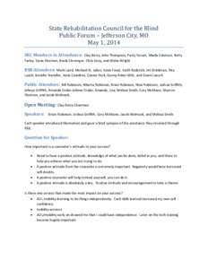 State Rehabilitation Council for the Blind Public Forum – Jefferson City, MO May 1, 2014 SRC Members in Attendance: Clay Berry, John Thompson, Patty Yocum, Maida Coleman, Betty Farley, Gene Fleeman, Brady Clevenger, Ch