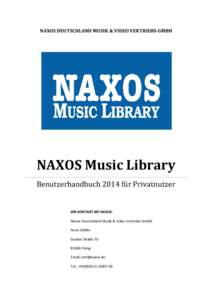 NAXOS DEUTSCHLAND MUSIK & VIDEO VERTRIEBS-GMBH  NAXOS Music Library Benutzerhandbuch 2014 für Privatnutzer  IHR KONTAKT BEI NAXOS: