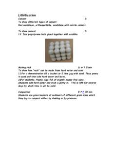 Lithification Cement D To show different types of cement Red sandstone, orthoquartzite, sandstone with calcite cement. To show cement