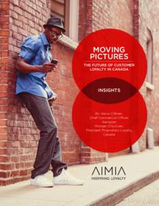 MOVING PICTURES The Future of Customer Loyalty in Canada  INSIGHTS