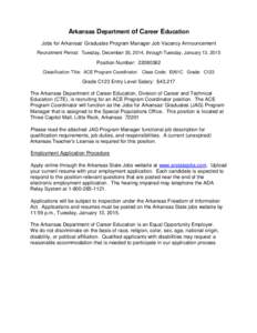 Arkansas Department of Career Education Jobs for Arkansas’ Graduates Program Manager Job Vacancy Announcement Recruitment Period: Tuesday, December 30, 2014, through Tuesday, January 13, 2015 Position Number: [removed] 