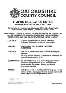 TRAFFIC REGULATION NOTICE ROAD TRAFFIC REGULATION ACT, 1984 Notice is hereby given pursuant to Section[removed]of the Road Traffic Regulation Act, 1984, that the Oxfordshire County Council TEMPORARILY PROHIBITS THE USE OF 