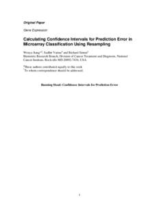 Original Paper Gene Expression Calculating Confidence Intervals for Prediction Error in Microarray Classification Using Resampling Wenyu Jiang*§, Sudhir Varma§ and Richard Simon§