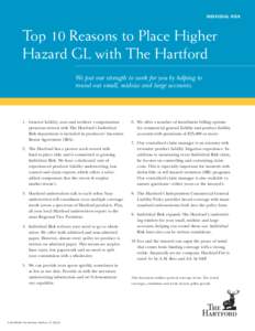 INDIVIDUAL RISK  Top 10 Reasons to Place Higher Hazard GL with The Hartford We put our strength to work for you by helping to round out small, midsize and large accounts.