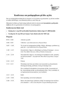 Konference om pædagogikum på hhx og htx Den nye pædagogikumordning har nu fungeret i tre år på erhvervsgymnasierne, og den har medført en række udfordringer, som ministeriet ønsker at sætte fokus på. Ministerie