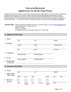 Veterans Memorial Application for Burial Flag Flying In August 2012, the City of Anaheim in conjunction with veterans-based organizations and Anaheim veterans established the Veterans Working Group. The Anaheim Veterans 