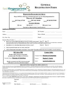 GENERAL REGISTRATION FORM REQUESTED BACKGROUND CHECK Please INITIAL which type of background check you are being fingerprinted for:  Diocese of Columbus