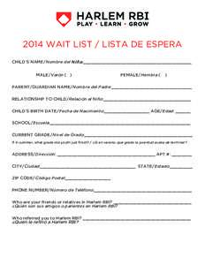 2014 WAIT LIST / LISTA DE ESPERA CHILD’S NAME/Nombre del Niño :___________________________________________ MALE/Varón ( ) FEMALE/Hembra (