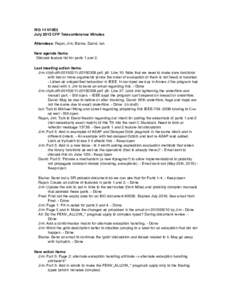 WG 14 N1953 July 2015 CFP Teleconference Minutes Attendees: Rajan, Jim, Blaine, David, Ian New agenda items: Discuss feature list for parts 1 and 2. Last meeting action items: