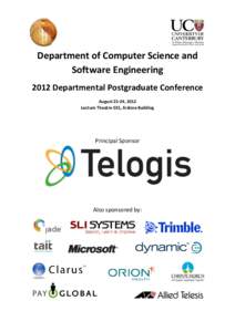 Department of Computer Science and Software Engineering 2012 Departmental Postgraduate Conference August 23-24, 2012 Lecture Theatre 031, Erskine Building
