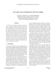 2008 Eighth IEEE International Conference on Data Mining  On Locally Linear Classification by Pairwise Coupling Feng Chen, Chang-Tien Lu, Arnold P. Boedihardjo Virginia Polytechnic Institute and State University 7054 Hay