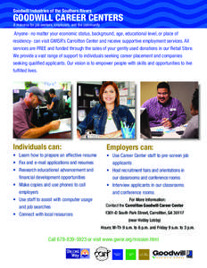 Goodwill Industries of the Southern Rivers  GOODWILL CAREER CENTERS A resource for job seekers, employers, and the community  Anyone- no matter your economic status, background, age, educational level, or place of