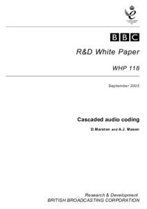 R&D White Paper WHP 118 September 2005 Cascaded audio coding D.Marston and A.J. Mason