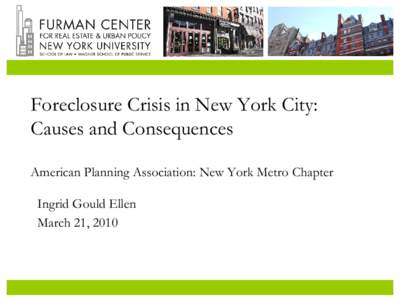 Foreclosure / Mortgage / Real estate / Law / United States federal banking legislation / Land law / Furman Center for Real Estate and Urban Policy / Lis pendens / Home Mortgage Disclosure Act / Real property law / United States housing bubble / Mortgage industry of the United States