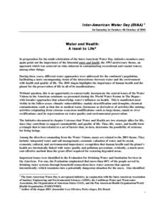 Inter-American Water Day (DIAA) 1 1st Saturday in October: 06 October of 2001 Water and Health: A toast to Life2 In preparation for the ninth celebration of the Inter-American Water Day, initiative members once