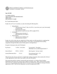 June 20, 2014 ACADEMIC DEANS VICE CHANCELLOR FOR RESEARCH DIRECTORS DEPARTMENT CHAIRS Re: Faculty Retirement Dates