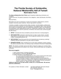 The Florida Society of Goldsmiths National Metalsmiths Hall of Fame® Nomination Form The National Metalsmiths Hall of Fame award recognizes outstanding contributions and consistent support of the arts. The award is pres