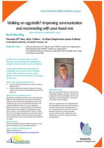 Walking on egg-shells?-Improving communication and reconnecting with your loved one By Dr Ross King A pre-conference workshop for carers