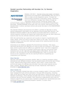 Geotab Launches Partnership with Navistar Inc. for Remote Diagnostics October,  – Geotab announced today a strategic partnership with Navistar’s ONCOMMAND Web Service to offer a single remote diagnostic portal
