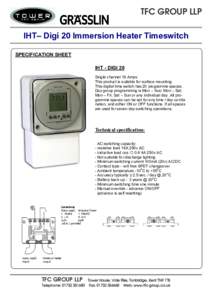 TFC GROUP LLP IHT– Digi 20 Immersion Heater Timeswitch SPECIFICATION SHEET IHT - DIGI 20 Single channel 16 Amps