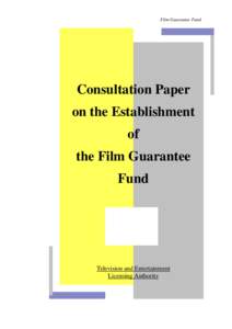 Film Guarantee Fund  Consultation Paper on the Establishment of the Film Guarantee