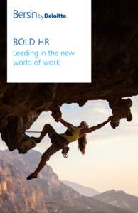 Bersin by BOLD HR Leading in the new world of work  Why boldness matters now