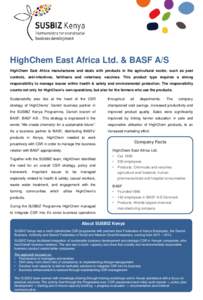 HighChem East Africa Ltd. & BASF A/S HighChem East Africa manufactures and deals with products in the agricultural sector, such as pest controls, anti-infectives, fertilisers and veterinary vaccines. This product type re