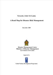 Towards a Safer Sri Lanka  A Road Map for Disaster Risk Management December 2005
