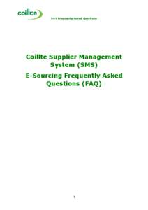 SMS Frequently Asked Questions  Coillte Supplier Management System (SMS) E-Sourcing Frequently Asked Questions (FAQ)