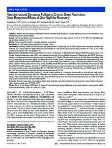 RAPID PUBLICATION	  Neurobehavioral Dynamics Following Chronic Sleep Restriction: Dose-Response Effects of One Night for Recovery Siobhan Banks, PhD1,2; Hans P. A. Van Dongen, PhD3; Greg Maislin, MS, MA4; David F. Dinges