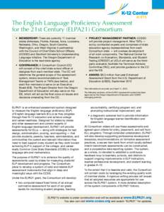 The English Language Proficiency Assessment for the 21st Century (ELPA21) Consortium •	 MEMBERSHIP: There are currently 11 member states (Arkansas, Florida, Kansas, Iowa, Louisiana, Nebraska, Ohio, Oregon, South Carol