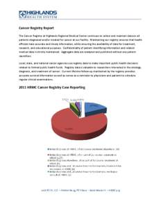 Cancer Registry Report The Cancer Registry at Highlands Regional Medical Center continues to collect and maintain data on all patients diagnosed and/or treated for cancer at our facility. Maintaining our registry ensures