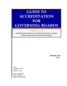 GUIDE TO ACCREDITATION FOR GOVERNING BOARDS A Publication of the Accrediting Commission for Community and Junior Colleges,