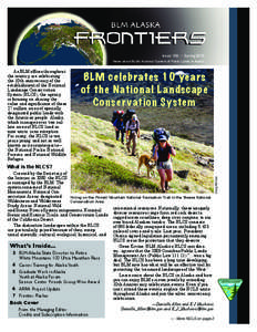 BLM  Issue 109 • Spring 2010 News about BLM’s National System of Public Lands in Alaska  As BLM offices throughout
