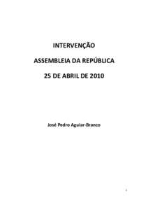 INTERVENÇÃO ASSEMBLEIA DA REPÚBLICA 25 DE ABRIL DE 2010 José Pedro Aguiar-Branco