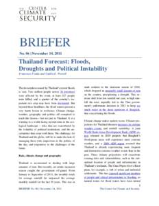BRIEFER No. 06 | November 14, 2011 Thailand Forecast: Floods, Droughts and Political Instability Francesco Femia and Caitlin E. Werrell