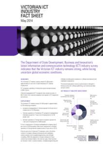 VICTORIAN ICT INDUSTRY FACT SHEET May[removed]The Department of State Development, Business and Innovation’s