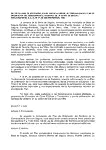 DECRETO[removed], DE 9 DE ENERO, POR EL QUE SE ACUERDA LA FORMULACIÓN DEL PLAN DE ORDENACIÓN DEL TERRITORIO DE LA COMARCA DE LA SIERRA DE SEGURA. PUBLICADO EN EL B.O.J.A. Nº 17, DE 3 DE FEBRERO DE[removed]La comarca de la