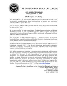 FOR IMMEDIATE RELEASE Friday, October 22, 2010 DEC Recognizes Glen Dunlap Glen Dunlap, Ph.D. is the 2010 recipient of the Mary McEvoy Service to the Field Award in recognition of significant and lasting contributions to 