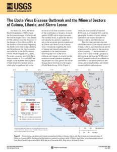 The Ebola Virus Disease Outbreak and the Mineral Sectors of Guinea, Liberia, and Sierra Leone On March 23, 2014, the World Health Organization (WHO) made the first announcement of what would become the largest Ebola viru