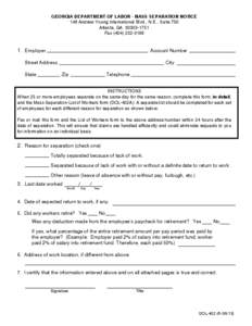 GEORGIA DEPARTMENT OF LABOR - MASS SEPARATION NOTICE 148 Andrew Young International Blvd., N.E., Suite 700 Atlanta, GA[removed]Fax[removed]1.	 Employer