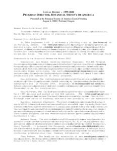 A NNUAL R EPORT – [removed]PROGRAM D IRECTOR, B OTANICAL SOCIETY OF A MERICA Presented at the Botanical Society of America Council Meeting August 6, 2000 • Portland, Oregon GENERAL PLANNING FOR BOTANY 2000 I served