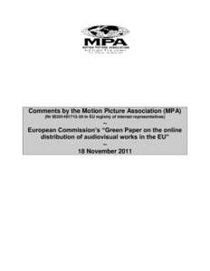 Comments by the Motion Picture Association (MPA) (Nrin EU registry of interest representatives) – European Commission’s “Green Paper on the online distribution of audiovisual works in the EU”