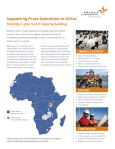 Supporting Peace Operations in Africa Stability, Support and Capacity Building Beset by a history of coups, insurgencies and volatility, many African nations continue to face harsh economic challenges and transnational t