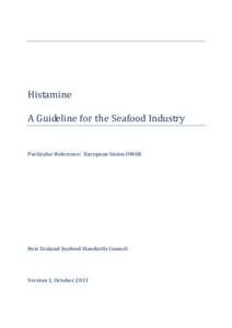 Histamine A Guideline for the Seafood Industry Particular Reference: European Union OMAR  New Zealand Seafood Standards Council