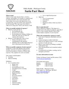 Public Health – Muskegon County  Sarin Fact Sheet What is sarin? Sarin is a man-made chemical that is colorless, odorless, and tasteless. It is similar to a material used
